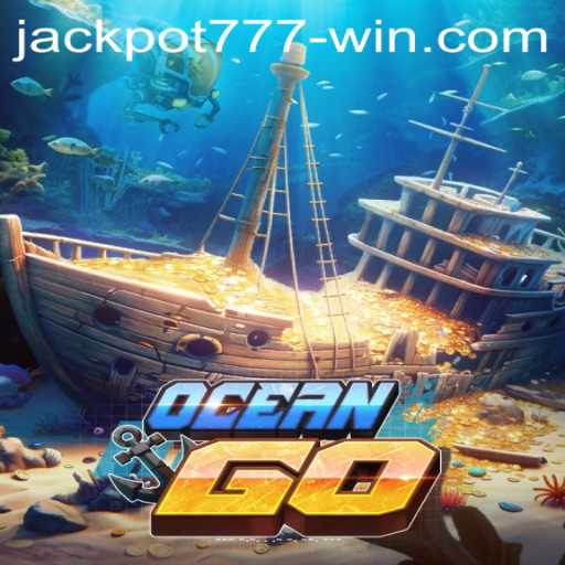 Diving into OceanGO: The Thrilling World of Jackpot 777 Wins